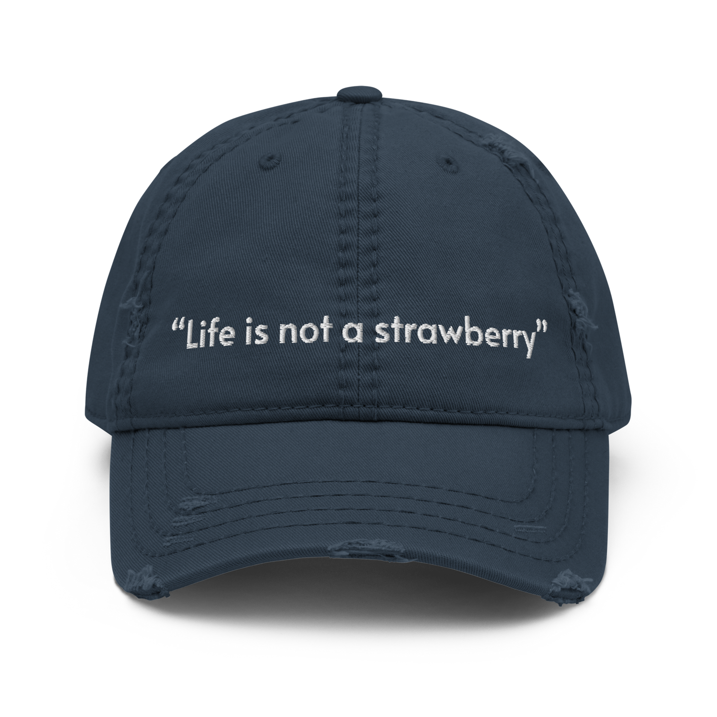 Life is not a straberry - Distressed Hat