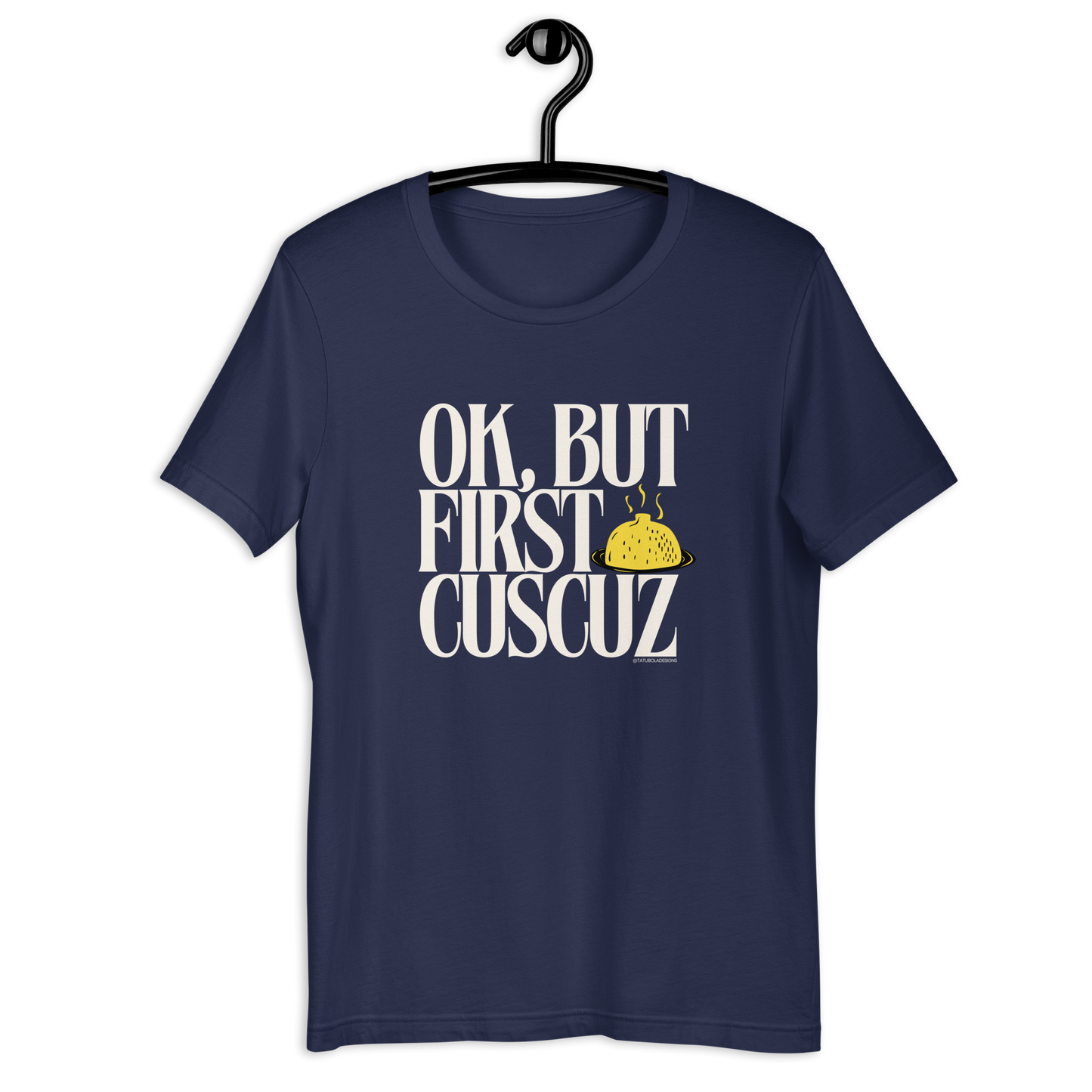OK, But first cuscuz Unisex T-shirt