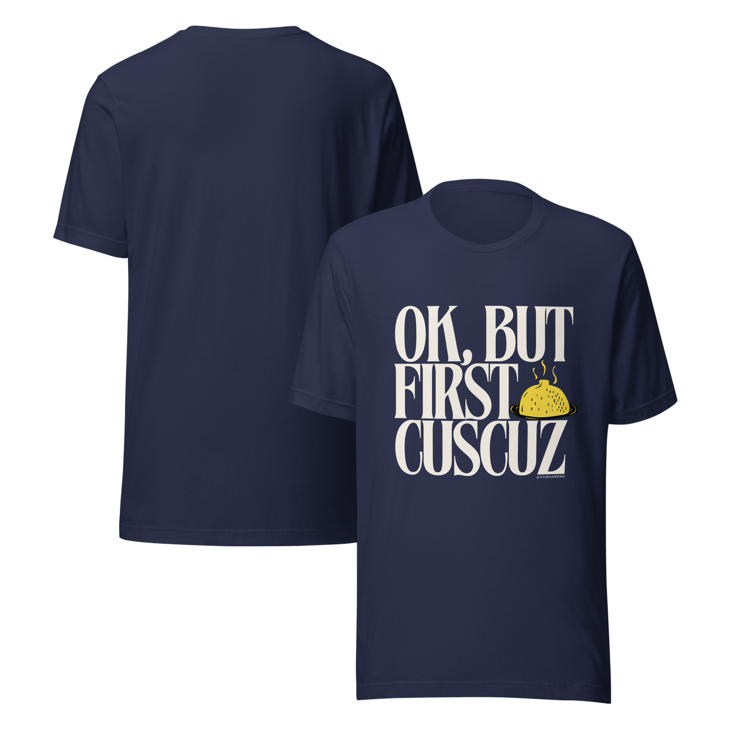 OK, But first cuscuz Unisex T-shirt
