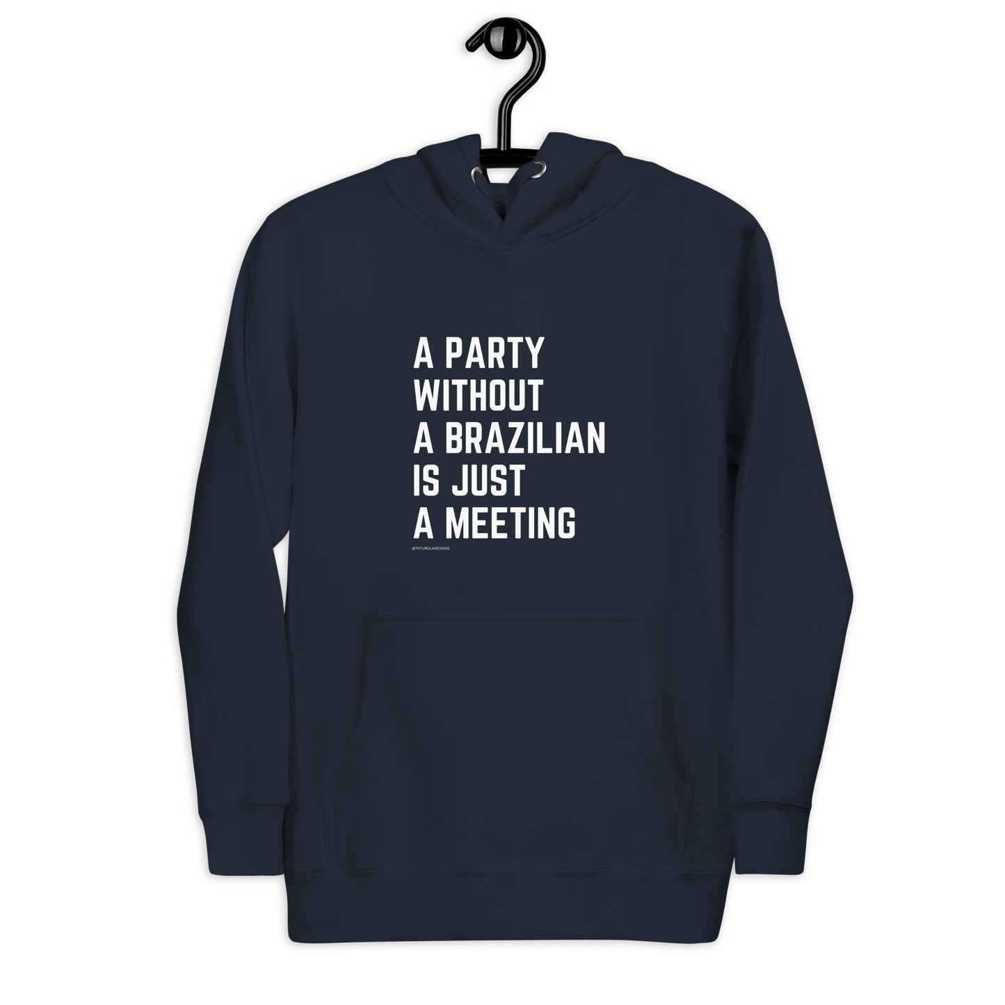 A party without a brazilian is just a meeting - Unisex Hoodie